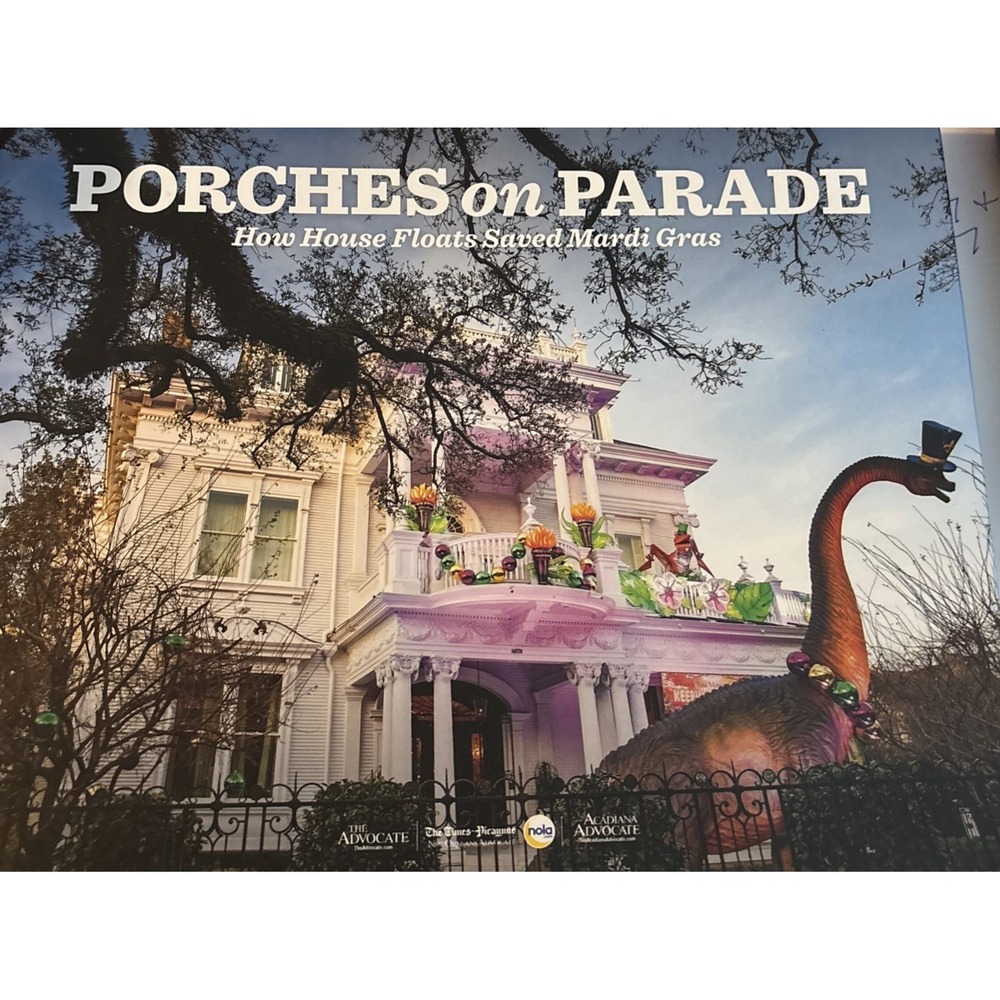 Porches on Parade: How House Floats Saved Mardi Gras 2021 Hardcover